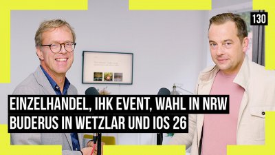 130 - Einzelhandel, IHK Event, Buderus in Wetzlar und iOS 26
