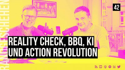 42 - Reality Check, BBQ, KI und Action Revolution